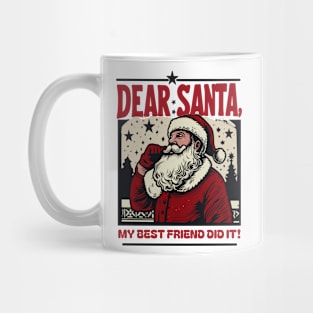 Dear Santa…My Best friend Did It Mug